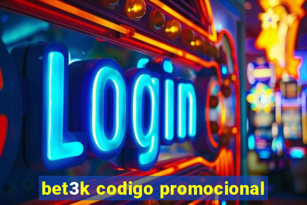 bet3k codigo promocional